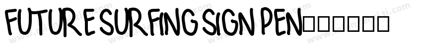 Future Surfing Sign Pen字体转换